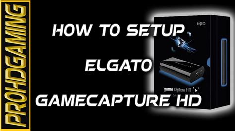 Tutorial Elgato Game Capture Hd Setup Install Guide Youtube