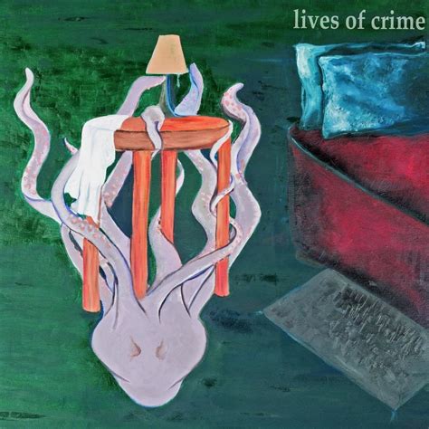 Lives Of Crime Lives Of Crime Lyrics And Tracklist Genius