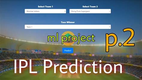 ML Project Using Python IPL Prediction Part 2 Creating Webapp