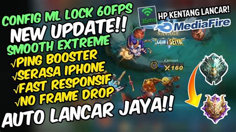 Update Config ML Anti Lag 60 Fps Super Smoothest Atasi Patah Patah Di