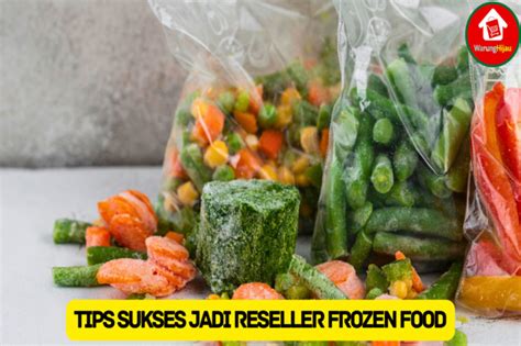 Warunghijau Tips Sukses Menjadi Reseller Frozen Food Untuk Pemula