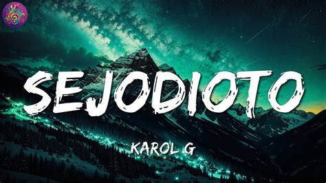 Karol G Sejodioto Letra Lyrics Youtube