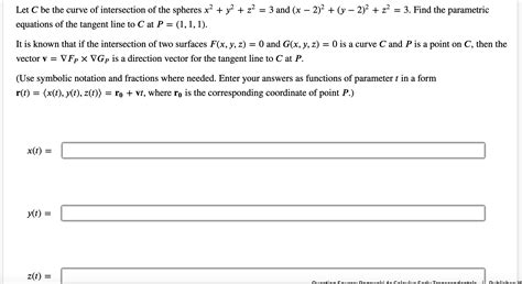 Solved Let C Be The Curve Of Intersection Of The Spheres Chegg