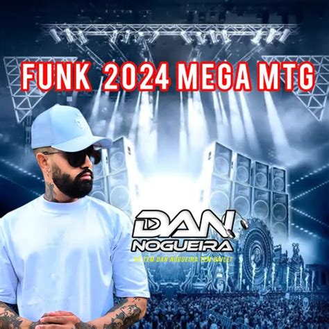 FUNK 2024 MEGA MTG DJ DAN NOGUEIRA Funk Sua Música