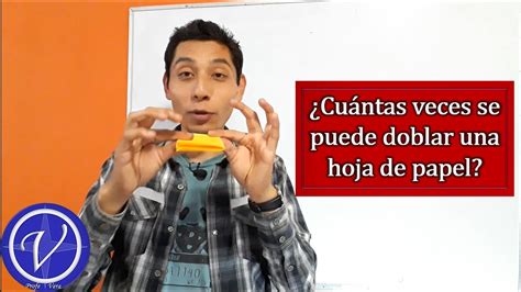 Cu Ntas Veces Se Puede Doblar Una Hoja De Papel Youtube