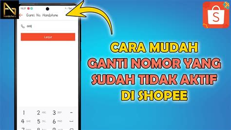 Cara Mengganti Nomor Telepon Di Shopee Yang Sudah Tidak Aktif Terbaru