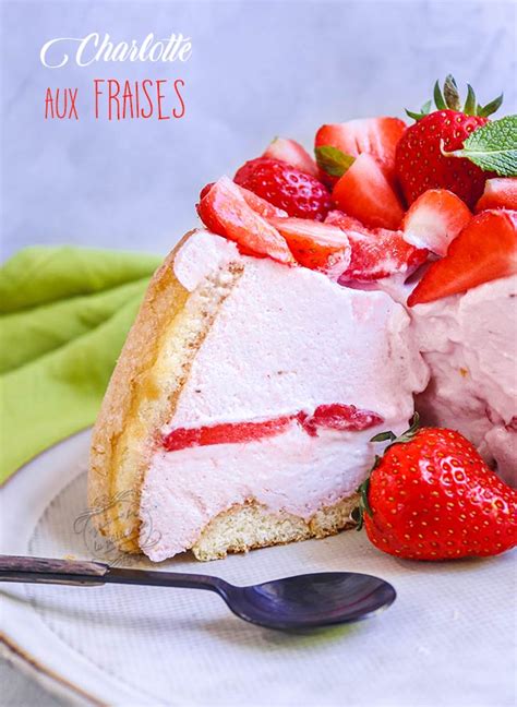 Charlotte Aux Fraises La Recette Parfaite Et Facile Il Tait Une