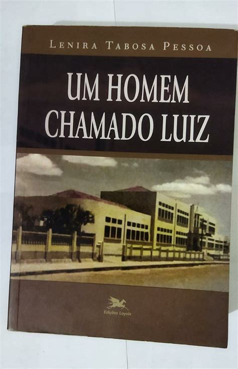 Um Homem Chamado Luiz Lenira Tabosa Pessoa Seboterapia Livros