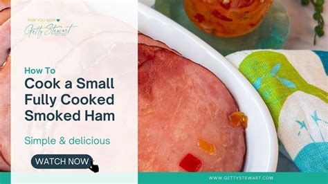 How To Cook A Small Fully Cooked Ham Youtube