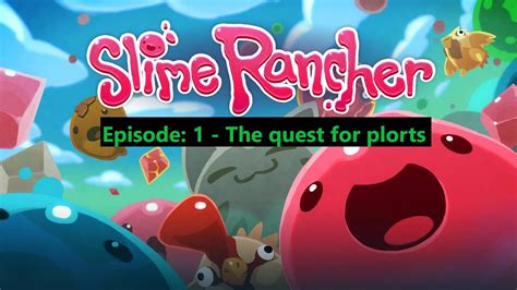 Slime Rancher Episode 1 The Quest For Plorts YouTube