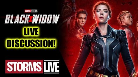 Black Widow Live Discussion Storms Live Youtube