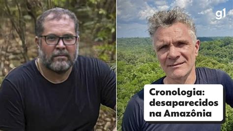 Bruno Pereira E Dom Phillips A Cronologia Do Caso Desde O Início Da