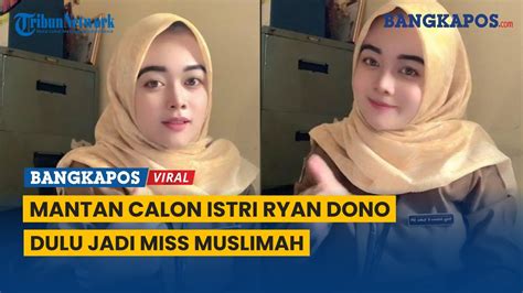 Profesi Yessy Mantan Calon Istri Ryan Dono Dulu Jadi Miss Muslimah