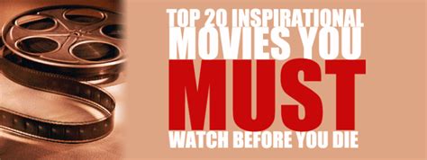 Top 20 Inspirational Movies You Must Watch Before You Die