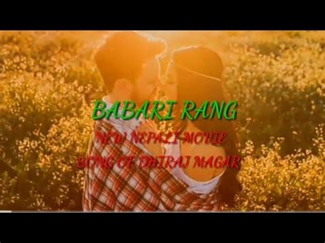 Babari Rang New Nepali Movie Babari Song Ft Dhiraj Magar Aditi