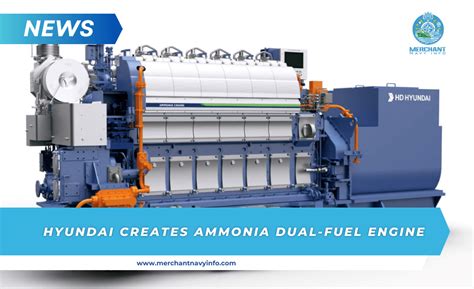 Hyundai Creates Ammonia Dual Fuel Engine Merchant Navy Info