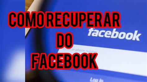 Como Recuperar Conta Do Facebook Sem Ter E Mail Telefone Nem Senha