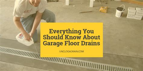 Garage Floor Drains - [Types, Installation & Ways to Unclog]