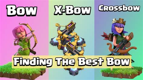 X Bow VS Archer And Queen Finding The Best Bow Clash Of Clans YouTube