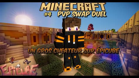 4 Minecraft PvP Swap Duel Un Gros Cheateur Epicube YouTube