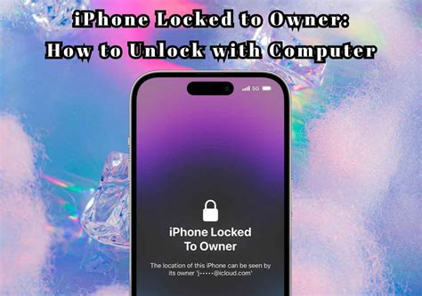 Iphone Locked To Owner How To Unlock With Computer