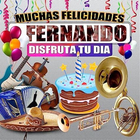 Muchas Felicidades Fernando By Margarita Musical On Amazon Music