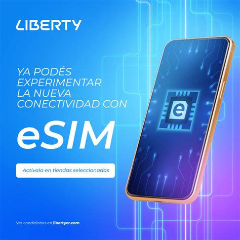 Liberty Lanza Al Mercado La Nueva Esim