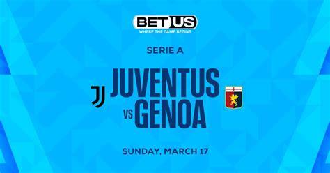 Juventus Vs Genoa Prediction Odds And Betting Tips