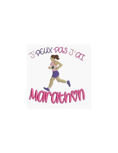 Motif De Broderie Machine J Peux Pas J Ai Marathon