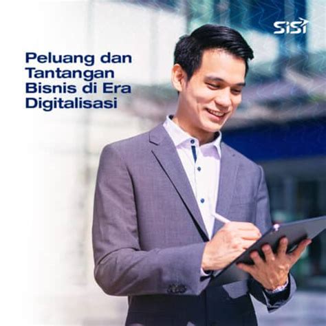 Peluang Dan Tantangan Bisnis Di Era Digitalisasi SISI Sinergi