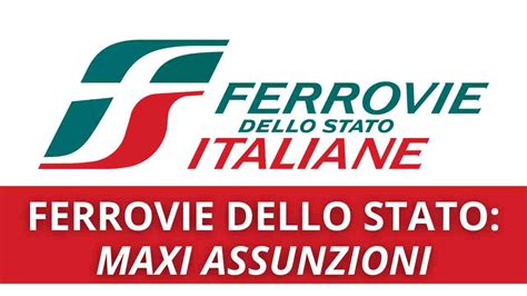 MAXI ASSUNZIONI FERROVIE DELLO STATO Addetti Operatori Progettisti E