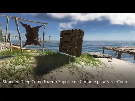 Stranded Deep Como Fazer O Suporte De Curtume Para Fazer Couro Youtube