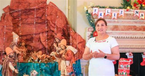 Dina Boluarte Brinda Mensaje Por Navidad Que Se Renueve La Paz Y La