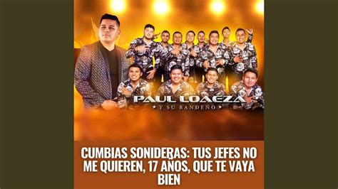 Cumbias Sonideras Tus Jefes No Me Quieren 17 Años Que Te Vaya Bien