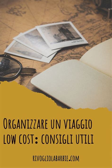 Come Organizzare Un Viaggio Low Cost Consigli Utili Consigli Di