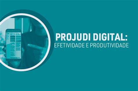 Curso PROJUDI DIGITAL Efetividade e Produtividade disponível do AVA