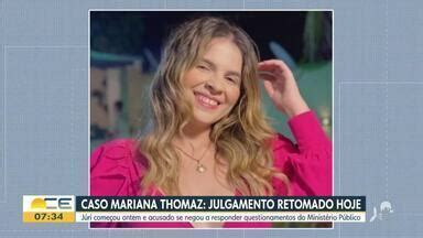 Bom Dia Cear Caso Mariana Thomaz Julgamento Retomado Hoje Globoplay