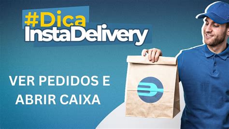 Como Ver Pedidos E Abrir Caixa No App InstaDelivery YouTube