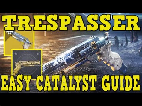 HOW TO GET TRESPASSER EXOTIC CATALYST FAST EASY MASTERWORK GUIDE