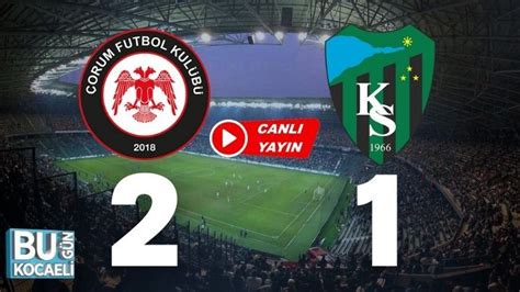 CANLI ANLATIM Çorum FK Kocaelispor 2 1 Bugün Kocaeli Gazetesi