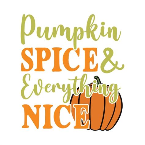 Premium Vector A Poster That Says Pumpkin Spice And Everything Nice