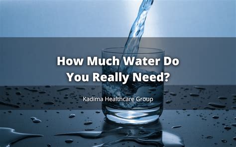 How Much Water Do You Really Need Kadima Luzerne News