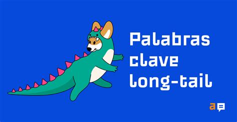 Palabras Clave Long Tail Qu Son Y C Mo Conseguir Tr Fico A Partir De