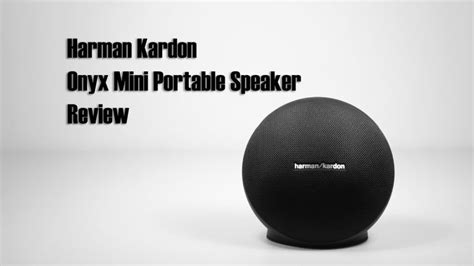 Harman Kardon Onyx Mini Portable Bluetooth Speaker Review