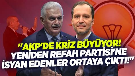 AKP de Kriz büyüyor Yeniden Refah Partisi ne Karşı İsyan Edenler