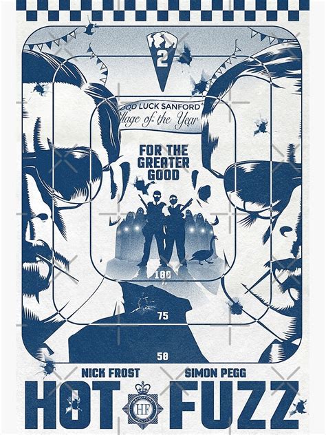 Hot Fuzz For The Greater Good Poster By Hoodjohn Store Redbubble
