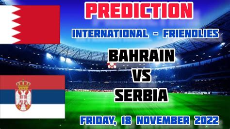 Bahrain Vs Serbia Prediction And Betting Tips November Youtube