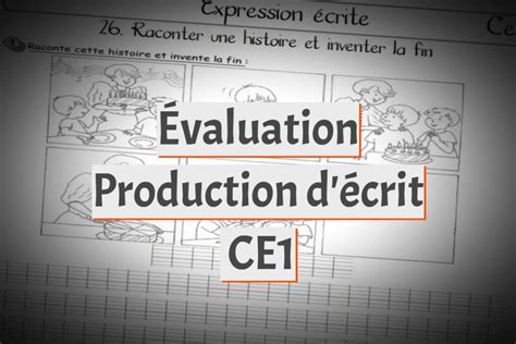 Évaluation de la production d écrit au CE1 Prof Innovant