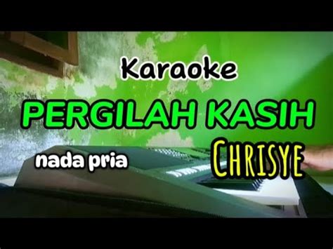 Pergilah Kasih Karaoke Chrisye Tito Soemarsono Nada Pria Low