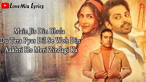 Main Jis Din Bhula Du Tera Pyar Dil Se LYRICS Jubin Nautiyal